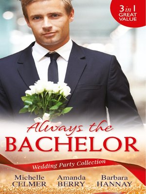 cover image of Wedding Party Collection: Always The Bachelor: Best Man's Conquest / One Night with the Best Man / The Bridesmaid's Best Man